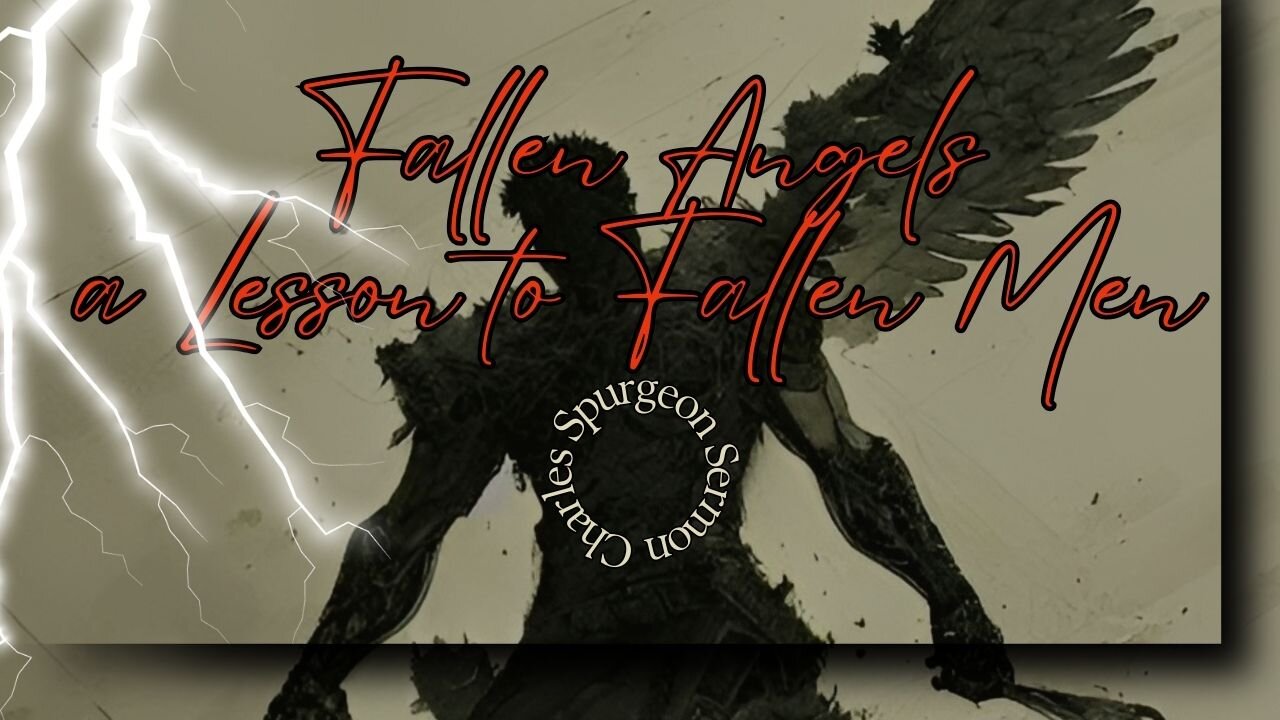 Fallen Angels a Lesson to Fallen Men - Charles Spurgeon Sermon - AD 1885