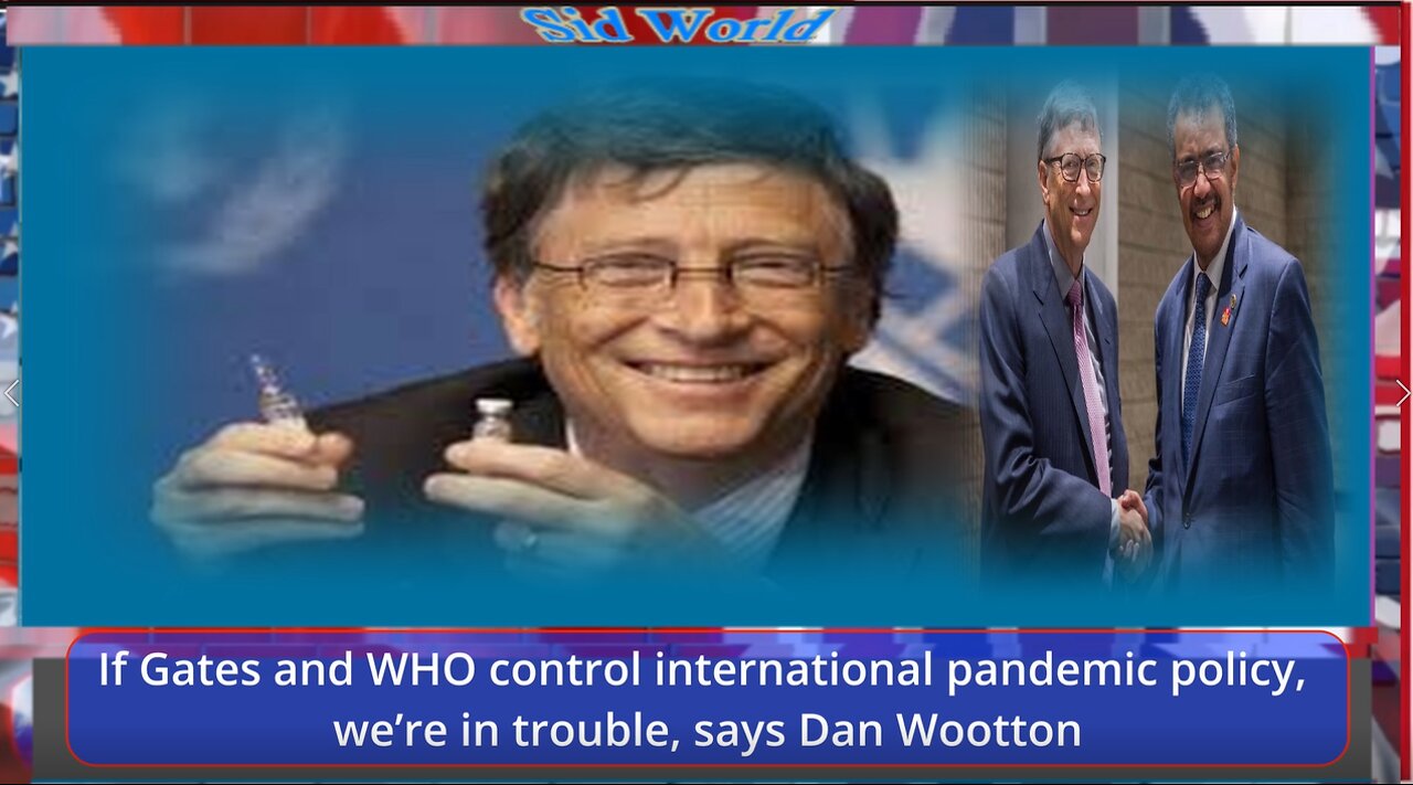 If Gates and WHO control international pandemic policy, we’re in trouble, says Dan Wootton