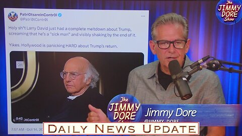 x171c: Jimmy Dore Show - Larry David Has A TERMINAL Case Of Trump Derangement Syndrome!