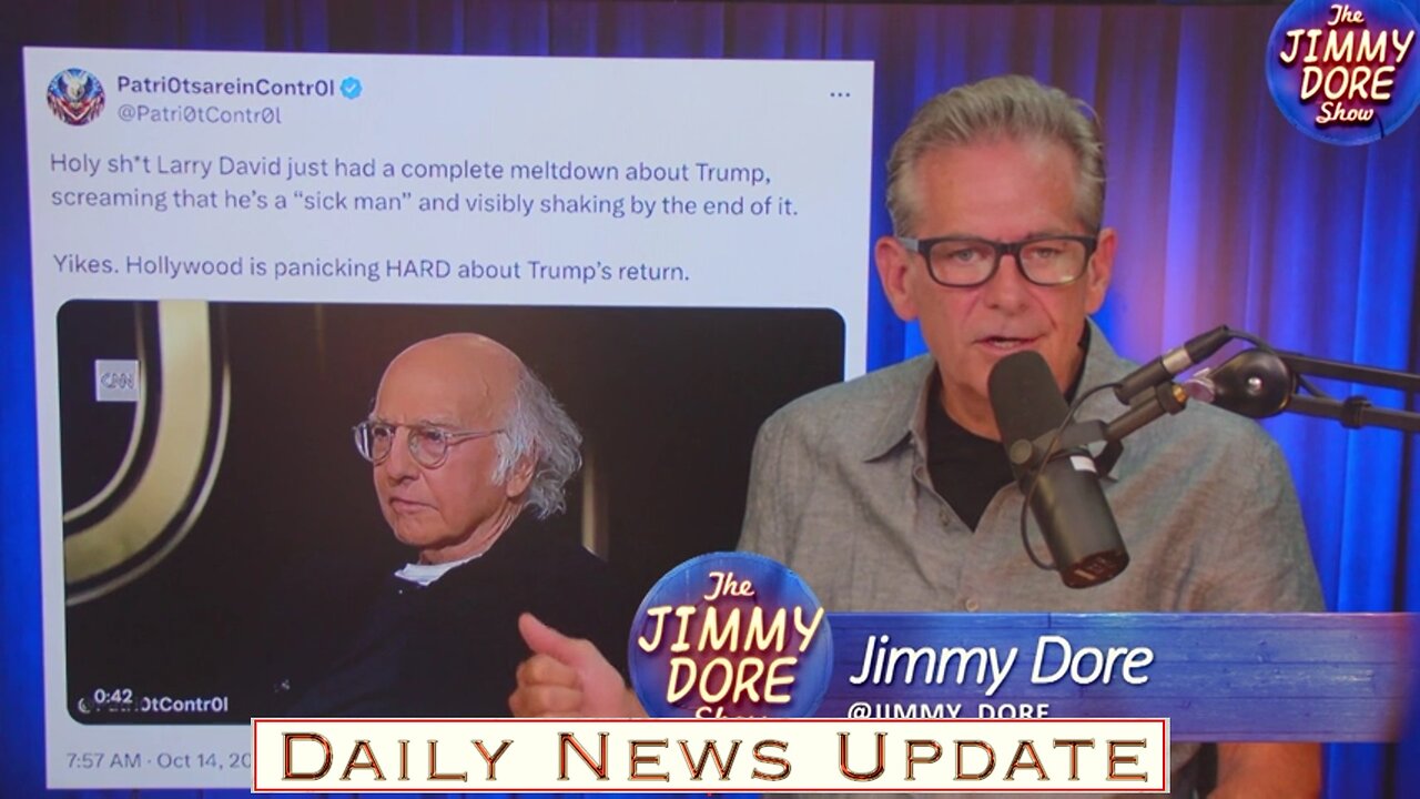 x171c: Jimmy Dore Show - Larry David Has A TERMINAL Case Of Trump Derangement Syndrome!