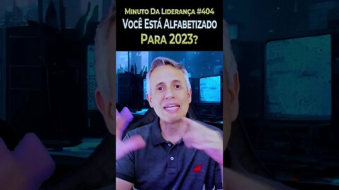 Líder: Você Está Realmente Alfabetizado Para 2023? #minutodaliderança 404