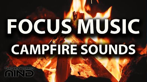 Focus Music With Campfire Crackling Sounds, For Deep Relaxation While Studying (With Alpha Tones)