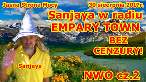 Sanjaya w Radiu EMPARY TOWN BEZ CENZURY!NWO Cz.2