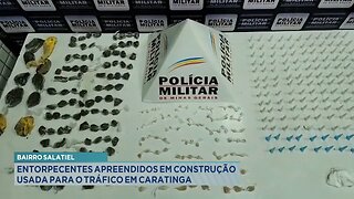 Bairro Salatiel: Entorpecentes Apreendidos em Construção Usada para o Tráfico em Caratinga.