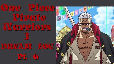 One Piece: Pirate Warriors 3 - Dream Log Pt. 6