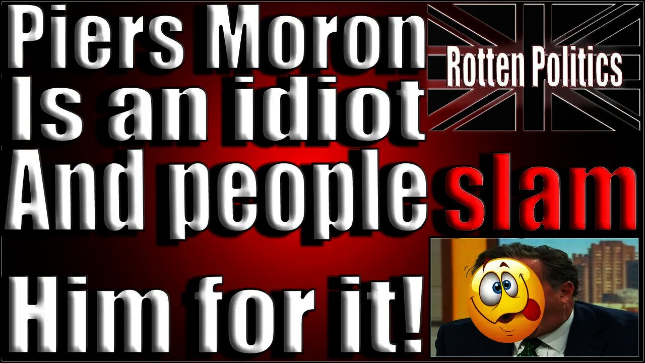 Piers Moron Shows he is an idiot and the people slam him for it!