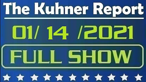 The Kuhner Report 01/14/2021 || FULL SHOW || You cannot deceive the American people!