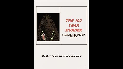 *MIKE KING MOVIE* The 100 Year Murder/37 Nails In The Coffin Of The USA + Prologue