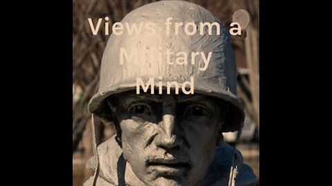 View from a Military Mind for Jan. 9, 2021 First Vcast of the new year