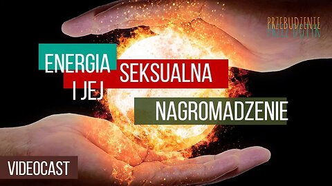 Energia seksualna i jej nagromadzenie - Anna Anastazja i Piotr Blue