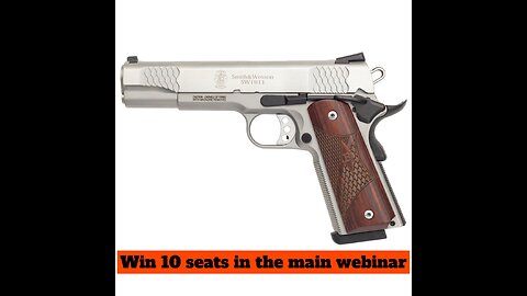 S&W 1911 E-Series 45 ACP MINI #1 for 10 seats in the main webinar