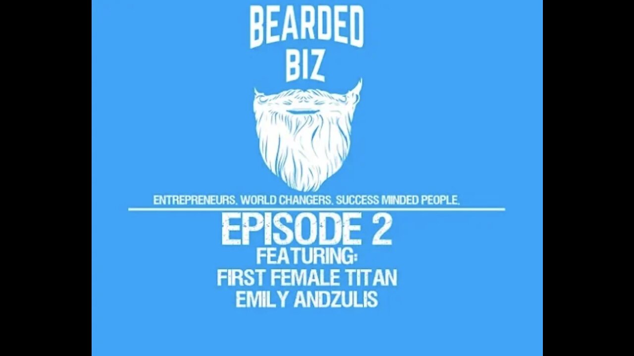 Bearded Biz - Ep. 2 - Emily Andzulis - 1st Female Titan - NBC The Titan Games