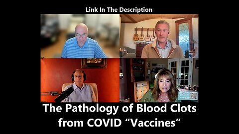 The Pathology of Blood Clots from COVID “Vaccines”