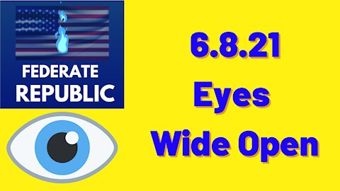 6.8.21 - Eyes Wide Open