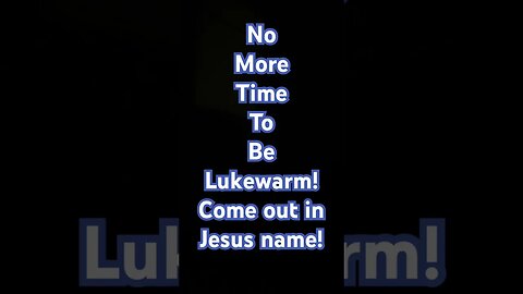 THE LUKEWARM WILL SEE HELL THEN THE LAKE OF FIRE 🔥