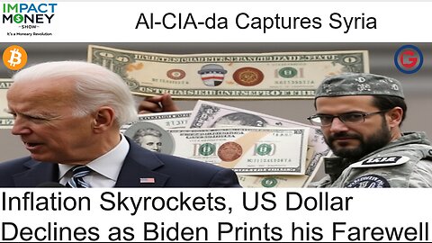 Al-CIA-da Captures Syria: Inflation Skyrockets, US Dollar Declines as Biden Prints his Farewell