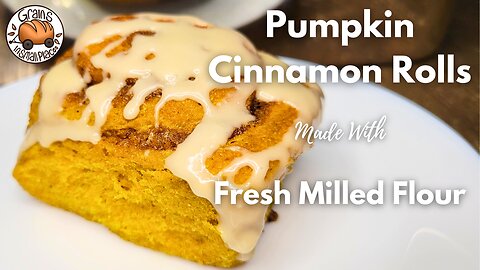 Pumpkin Cinnamon Rolls made with Fresh Milled Flour - Something Exciting Announced!!!