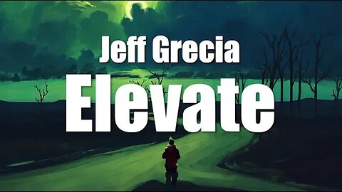 Jeff Grecia - Elevate (Lyrics)