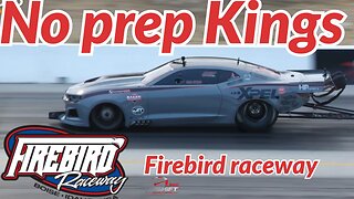 No prep kings Firebird Raceway
