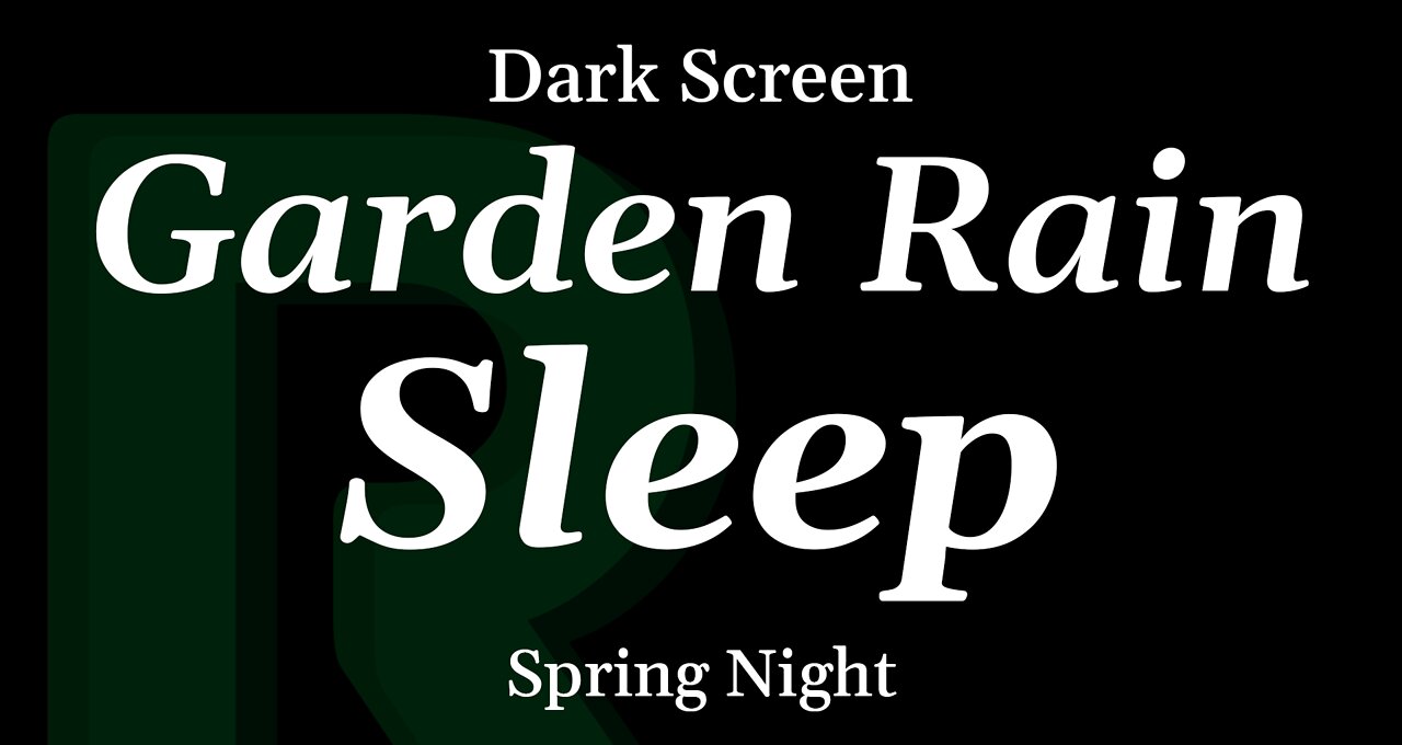 Garden Rain for Sleeping - DARK SCREEN - 8 Hours