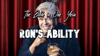 The Bible in One Year: Day 342 Ron's Ability