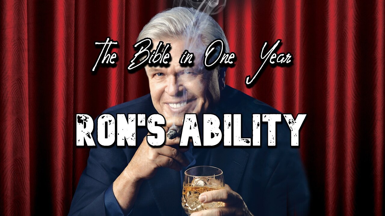 The Bible in One Year: Day 342 Ron's Ability