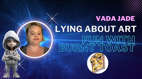 Vada Jade - Art Plagiarism/Fun with Burnt Toast #burnttoast #grifters #plagiarism #lolcows #lolcow