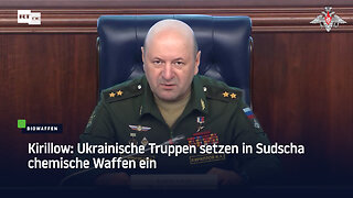 Kirillow: Ukrainische Truppen setzen in Sudscha chemische Waffen ein