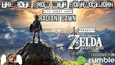 The Late Show With sophmorejohn Presents - Zelda DLC with Radiant