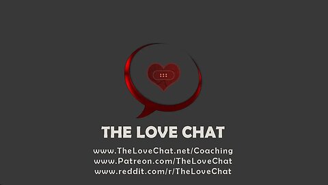 WE could all fix relationships! (The Love Chat)