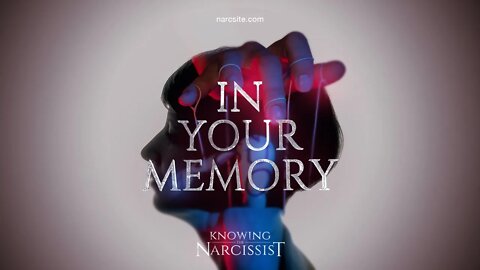 Narcissist : In Your Memory