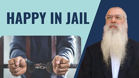 Parshat Vayeshev Happy in Jail