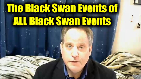 Benjamin Fulford Urgent - The Black Swan Events of ALL Black Swan Events!