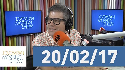 Morning Show - edição completa - 20/02/17