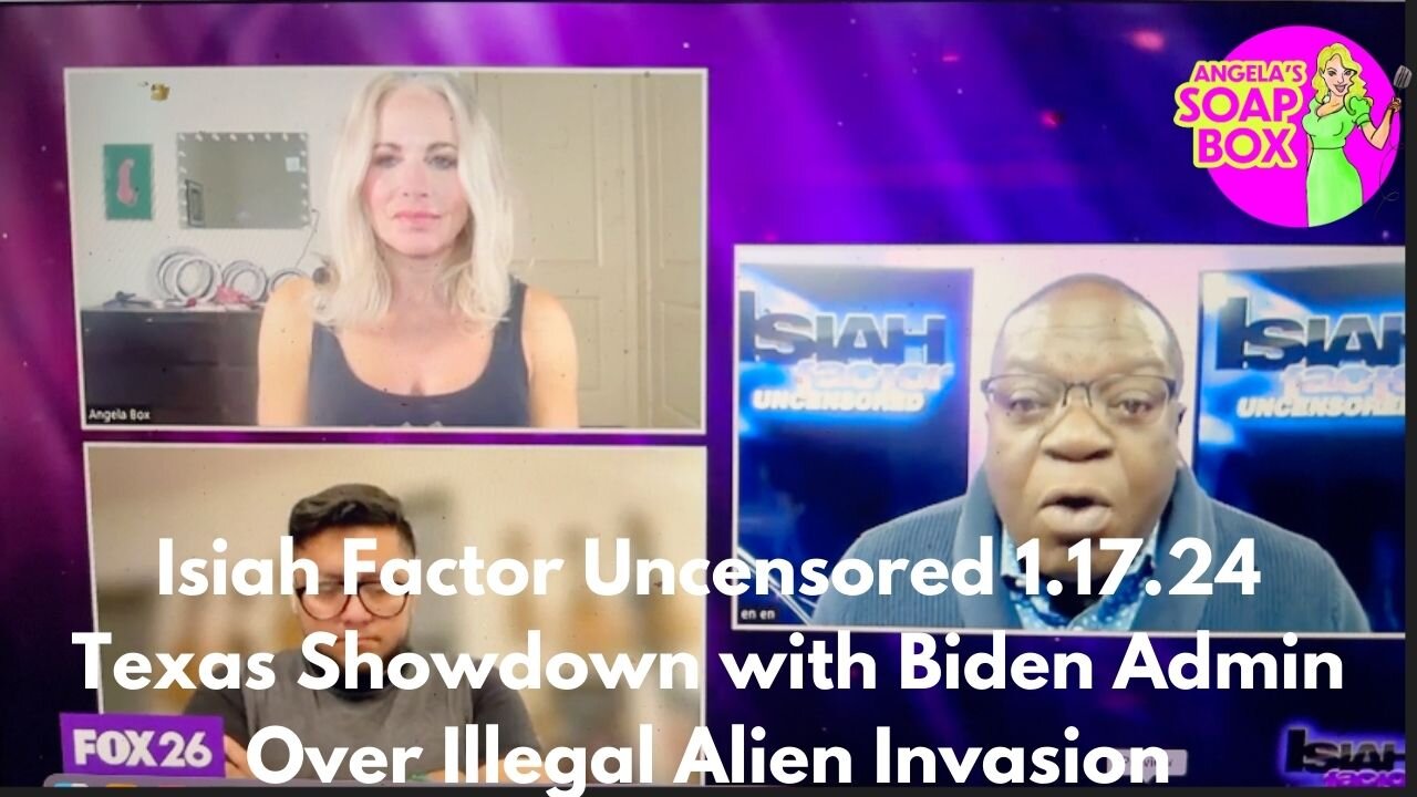 Isiah Factor Uncensored: Texas Showdown with Biden Admin Over Illegal Immigration