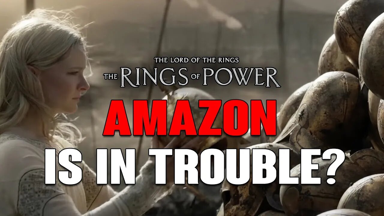 Rings of Power: Amazon Is In Trouble!?