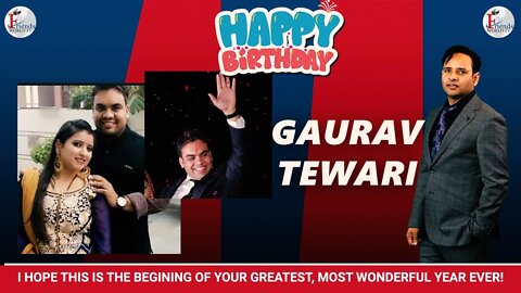 Happy Birthday, Gaurav Tewari Ji