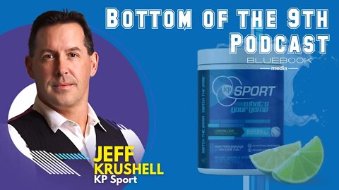 Bottom of the 9th Podcast - Jeff Krushell