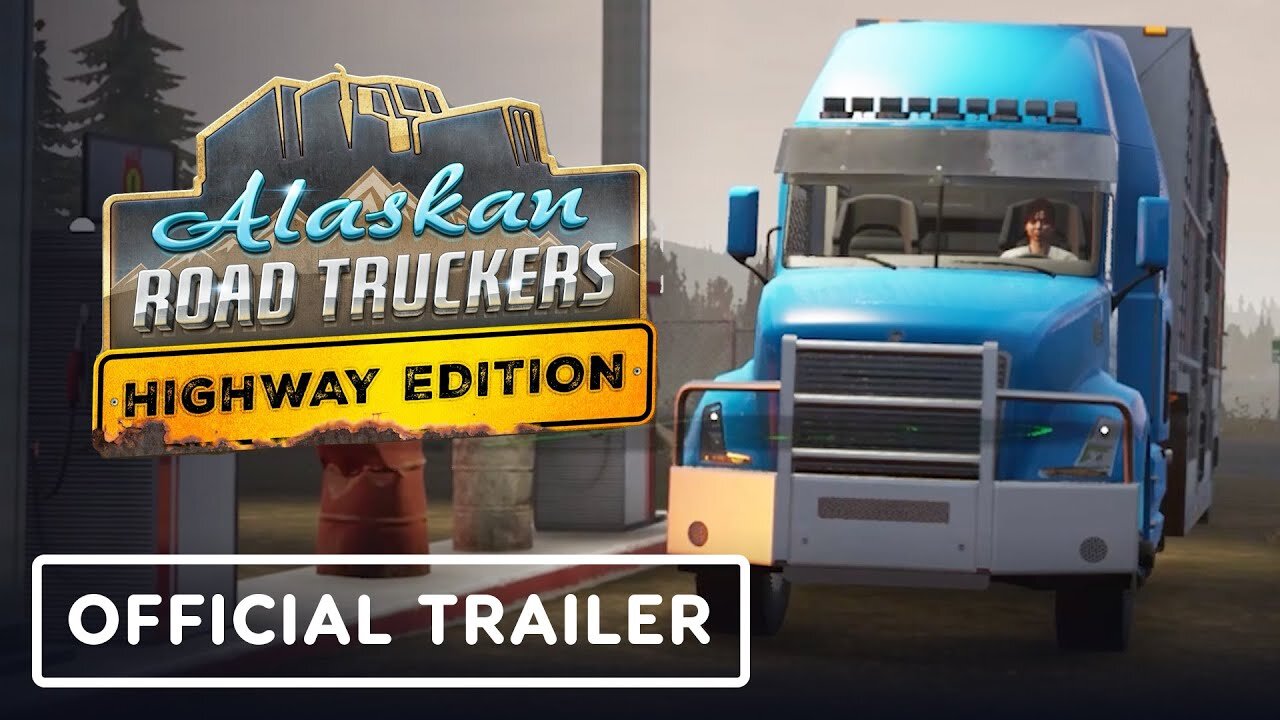 Alaskan Road Truckers: Highway Edition - Official Launch Trailer