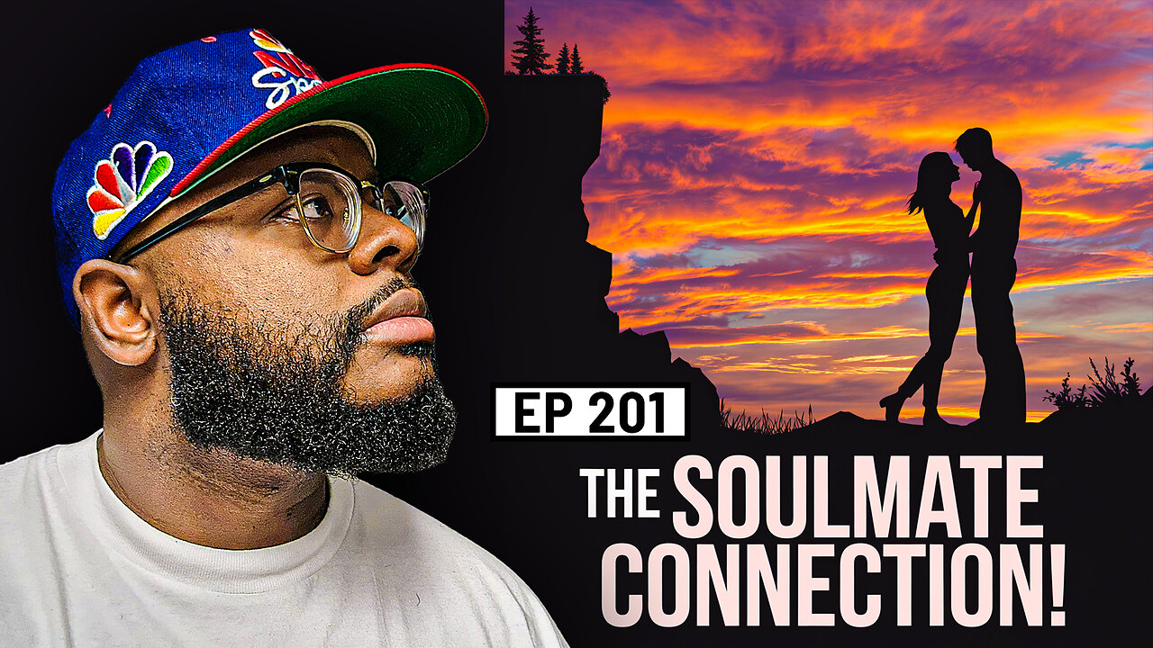 The soulmate connection! Ep. 201