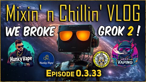 MnC VLOG 0.3.33 GROK 2 Using AI for News, Science, Advocacy