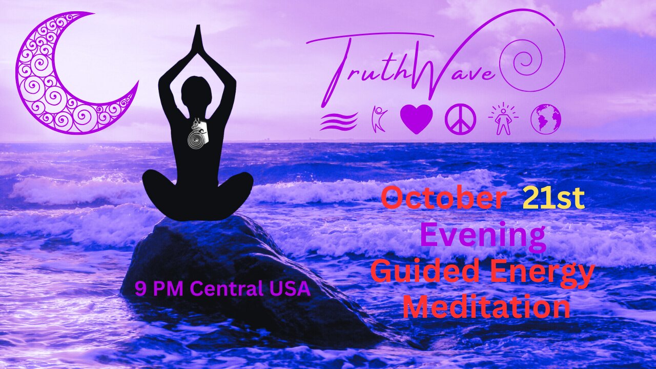 TruthWave Meditation October 21st EVENING 2024