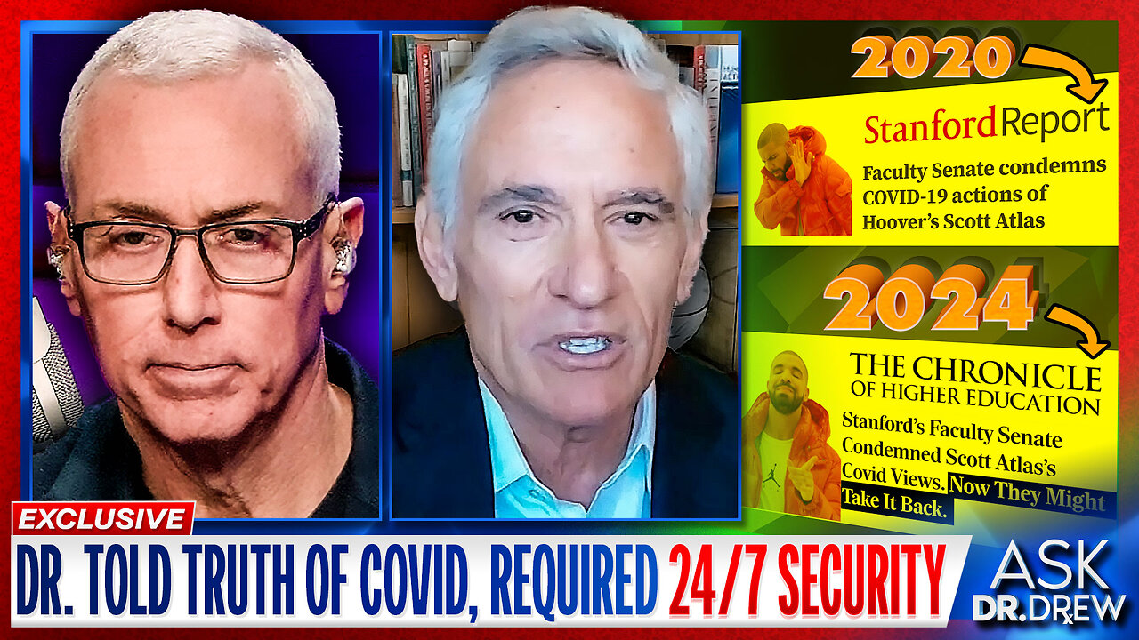 Dr. Scott Atlas: Trump's Pandemic Task Force Expert Told The Truth About COVID & mRNA, Then Needed 24/7 Security From Death Threats – Ask Dr. Drew