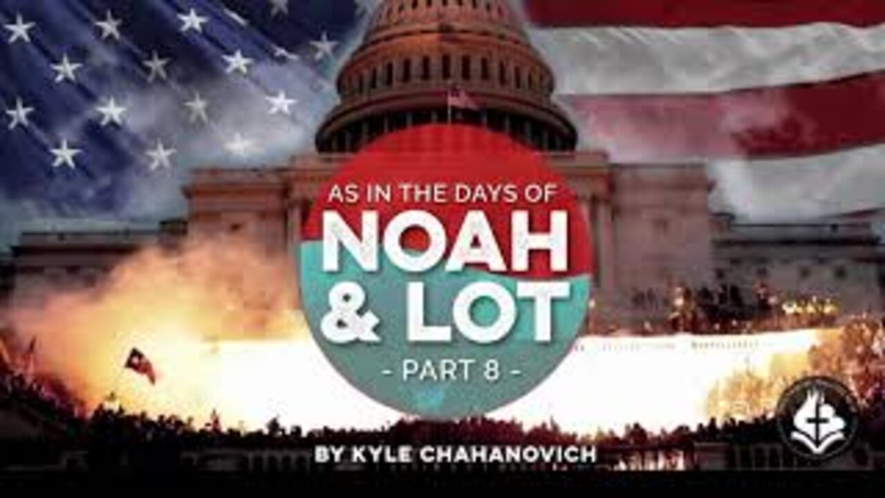 Days of Noah & Lot pt.8 - Kyle Chahanovich