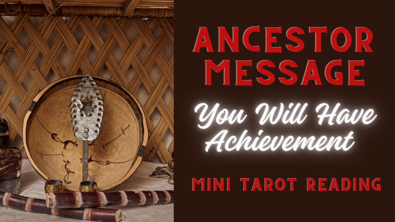 ANCESTOR READING ~ YOU WILL HAVE ACHIEVEMENT ~ #MINI #TAROT #READING