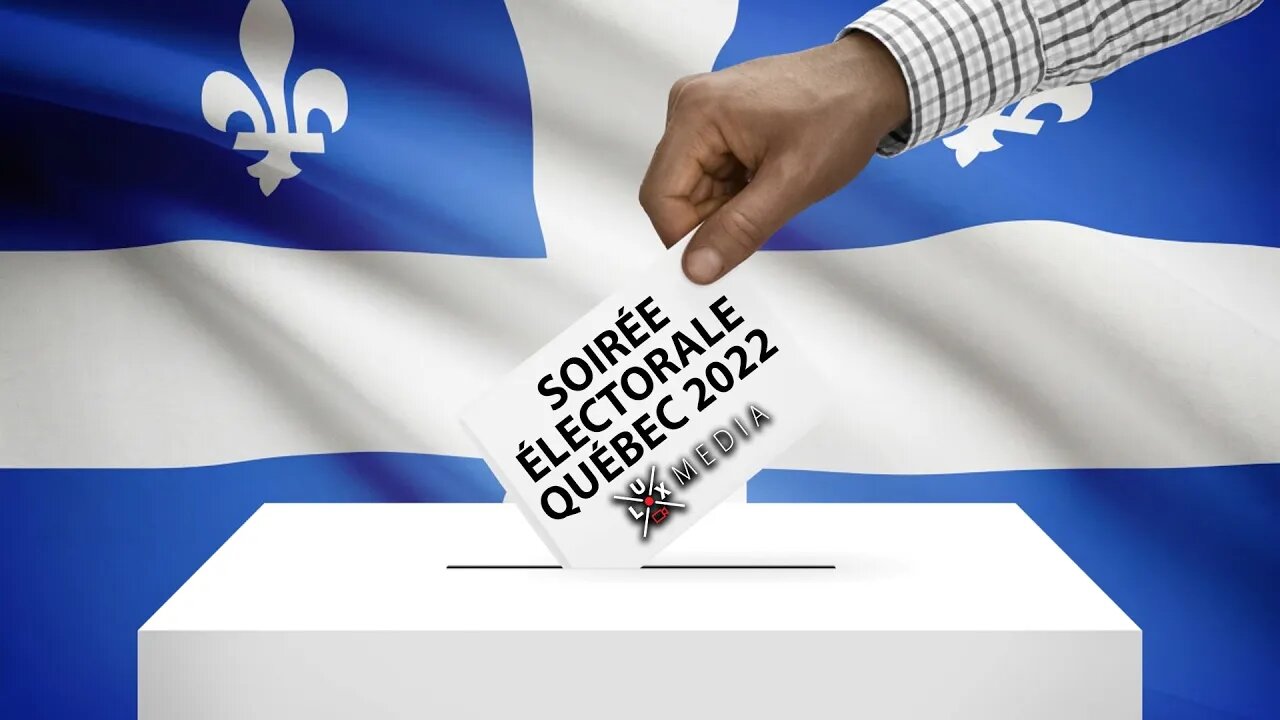 SOIRÉE D'ÉLECTIONS - QUÉBEC 2022