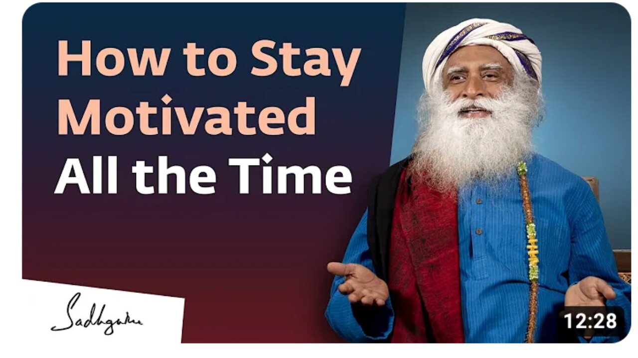 How to Stay Motivated All the Time? | Sadhguru Answers