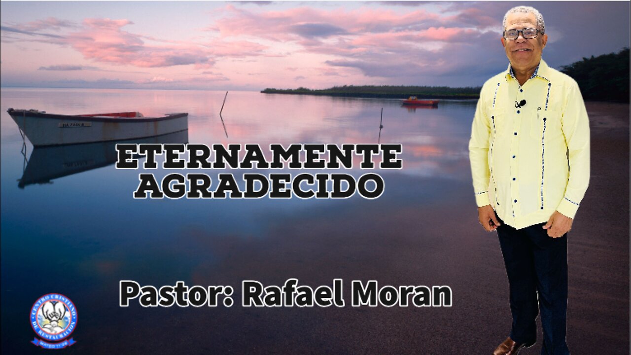 Eternamente Agradecido || Pastor Rafael Moran