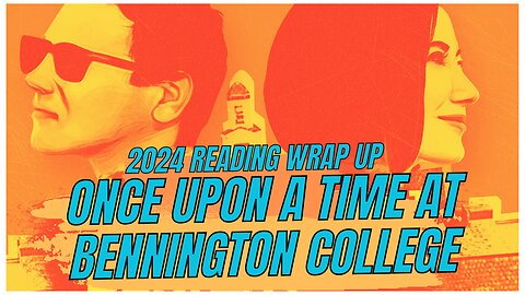 Once Upon a Time in Bennington College* – 2024 Reading Wrap-Up