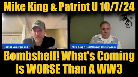 Mike King & Patriot Underground: What's Coming Is WORSE Than A WW3?